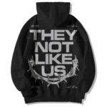 THEYNOTLIKEUSHOODIE